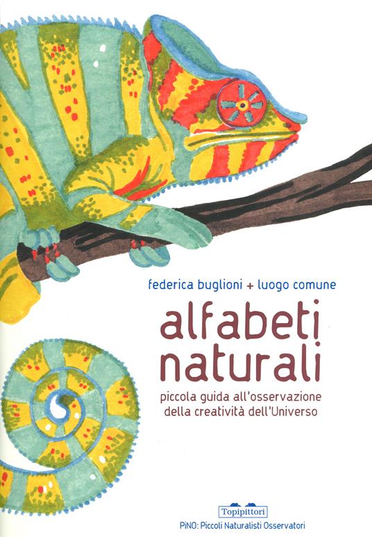 Alfabeti naturali - Piccola guida all osservazione della creatività dell universo For Cheap