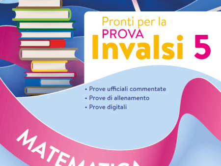 Pronti per la prova INVALSI - Matematica classe 5 - ed. 2023 Supply