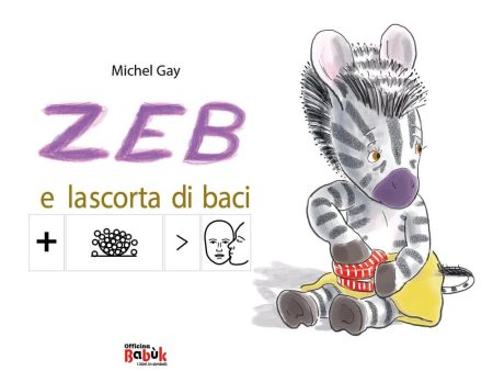 Zeb e la scorta di baci. Ediz. CAA Cheap