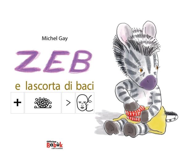 Zeb e la scorta di baci. Ediz. CAA Cheap