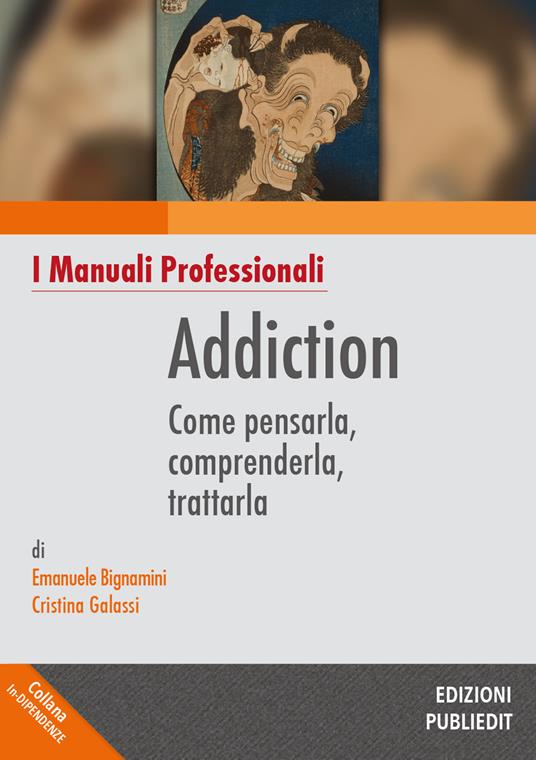 Addiction. Come pensarla, comprenderla, trattarla Fashion