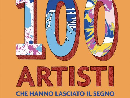 100 Artisti che hanno lasciato il segno Online Hot Sale