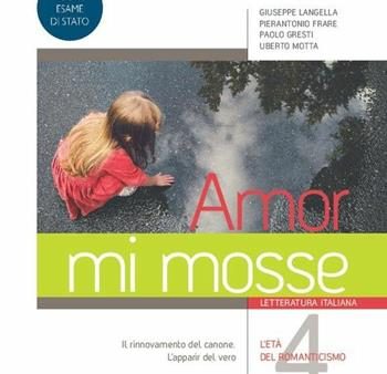 Amor mi mosse. Letteratura italiana - L instaurazione del canone. I nuovi classici. Dalle origini all età comunale - Vol. 4 Fashion