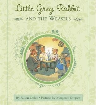 Alison Uttly: Little Grey Rabbit: Rabbit and the Weasels [2016] hardback Hot on Sale