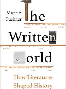 Martin Puchner: The Written World [2017] hardback Online