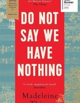 Madeleine Thien: Do Not Say We Have Nothing [2017] paperback For Cheap