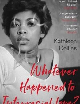 Kathleen Collins: Whatever Happened to Interracial Love? [2018] paperback Online