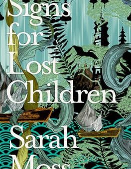 Sarah Moss: Signs for Lost Children [2015] paperback on Sale