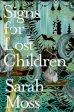 Sarah Moss: Signs for Lost Children [2015] paperback on Sale