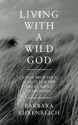 Barbara Ehrenreich: Living With a Wild God [2014] paperback on Sale