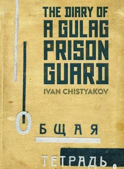 Ivan Chistyakov: The Diary of a Gulag Prison Guard [2016] hardback on Sale