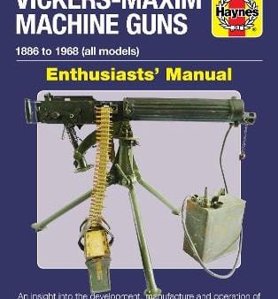 Martin Pegler: Vickers-maxim Machine Gun Enthusiasts  Manual [2019] hardback Online